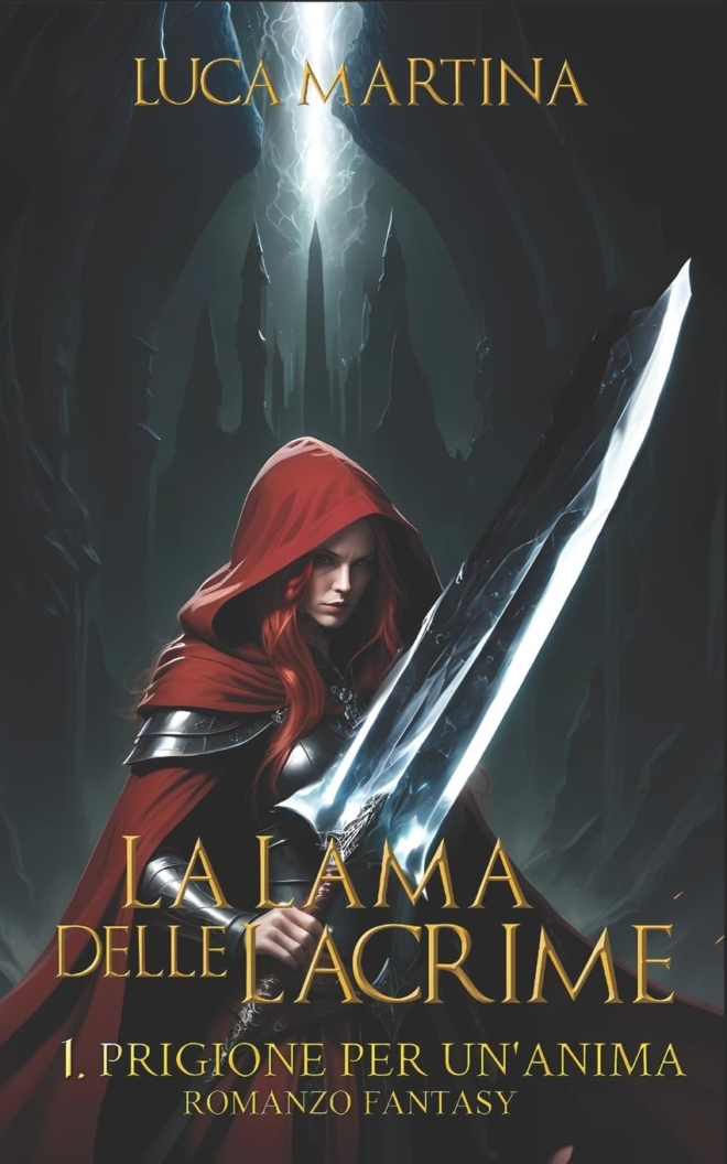La Lama delle Lacrime Prigione per un'Anima (Vol 1)