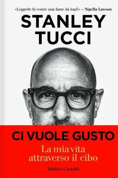 Ci vuole gusto. La mia vita attraverso il cibo