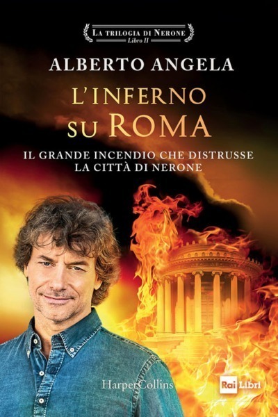 L'inferno su Roma. Il grande incendio che distrusse la città di Nerone. La trilogia di Nerone (Vol. 2)