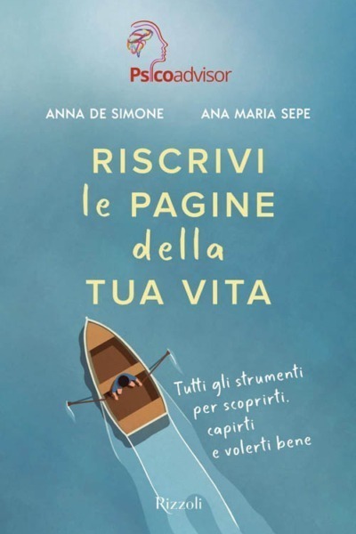 Riscrivi le pagine della tua vita: Tutti gli strumenti per scoprirti, capirti e volerti bene