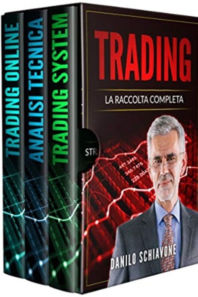 TRADING: La Raccolta Completa 2, include Trading System, Analisi Tecnica e Trading Online