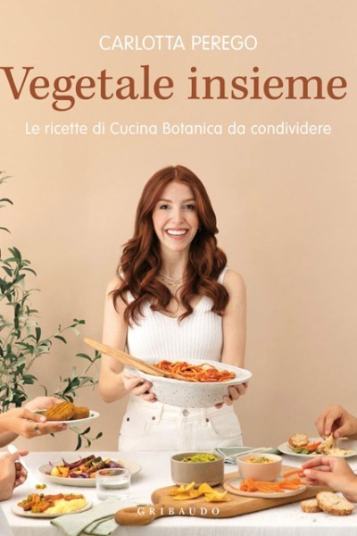 Vegetale insieme. Le ricette di Cucina Botanica da condividere