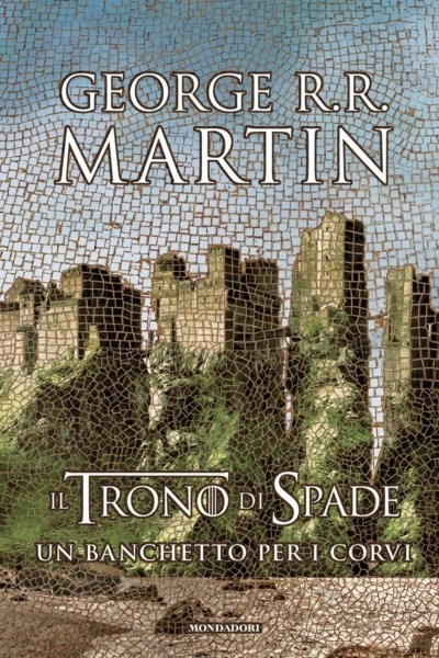 Il trono di spade. Un banchetto per i corvi. Libro 4