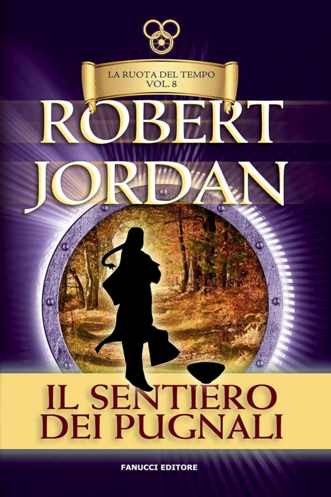 Il sentiero dei pugnali. La Ruota del Tempo: (Vol 8)