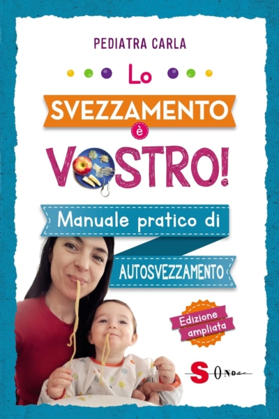 Lo svezzamento è vostro: Manuale pratico di auto svezzamento