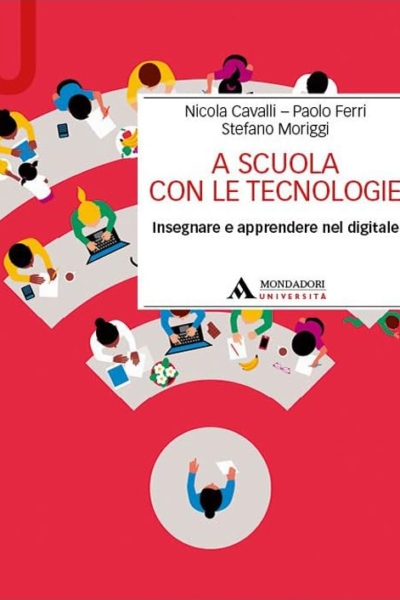 A scuola con le tecnologie. Insegnare e apprendere nel digitale