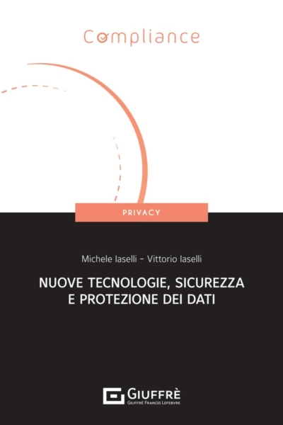 Nuove tecnologie, sicurezza e protezione dei dati