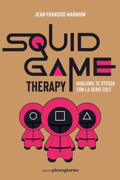 Squid Game therapy. Migliora te stesso con la serie cult