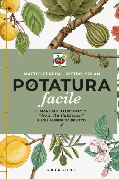 Potatura facile. Il manuale illustrato di «Orto da coltivare» sugli alberi da frutto