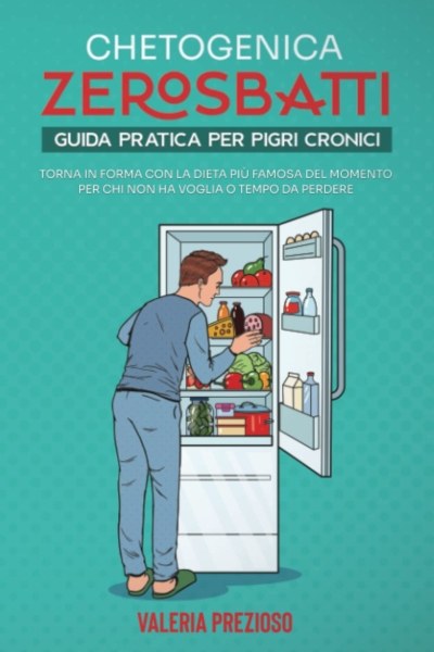 Chetogenica Zero Sbatti: Guida pratica per pigri cronici