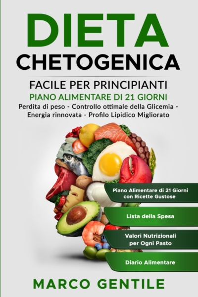 Dieta Chetogenica: Facile per Principianti: Piano Alimentare di 21 Giorni