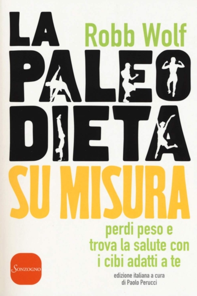 La paleo dieta su misura. Perdi peso e trova la salute con i cibi adatti a te