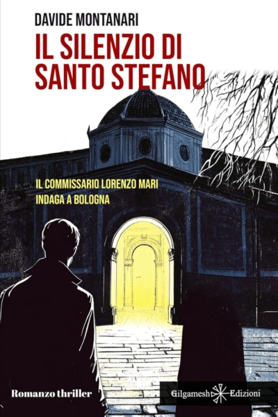 Il silenzio di Santo Stefano: Il commissario Lorenzo Mari indaga a Bologna